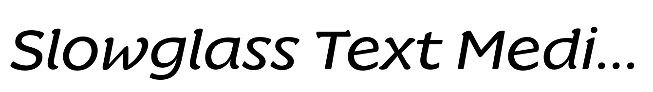 Slowglass Text Medium Italic
